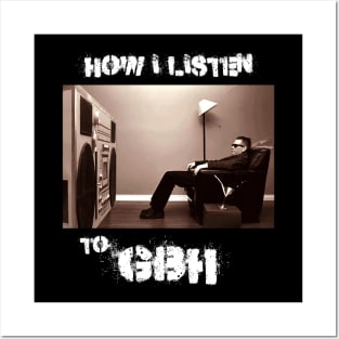 how i listen gbh Posters and Art